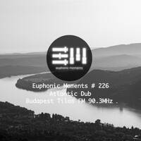 Euphonic Moments # 226 Atlantic Dub by Euphonic Moments