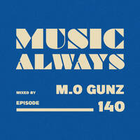 E140 Music Always x M.O GUNZ by Music Always