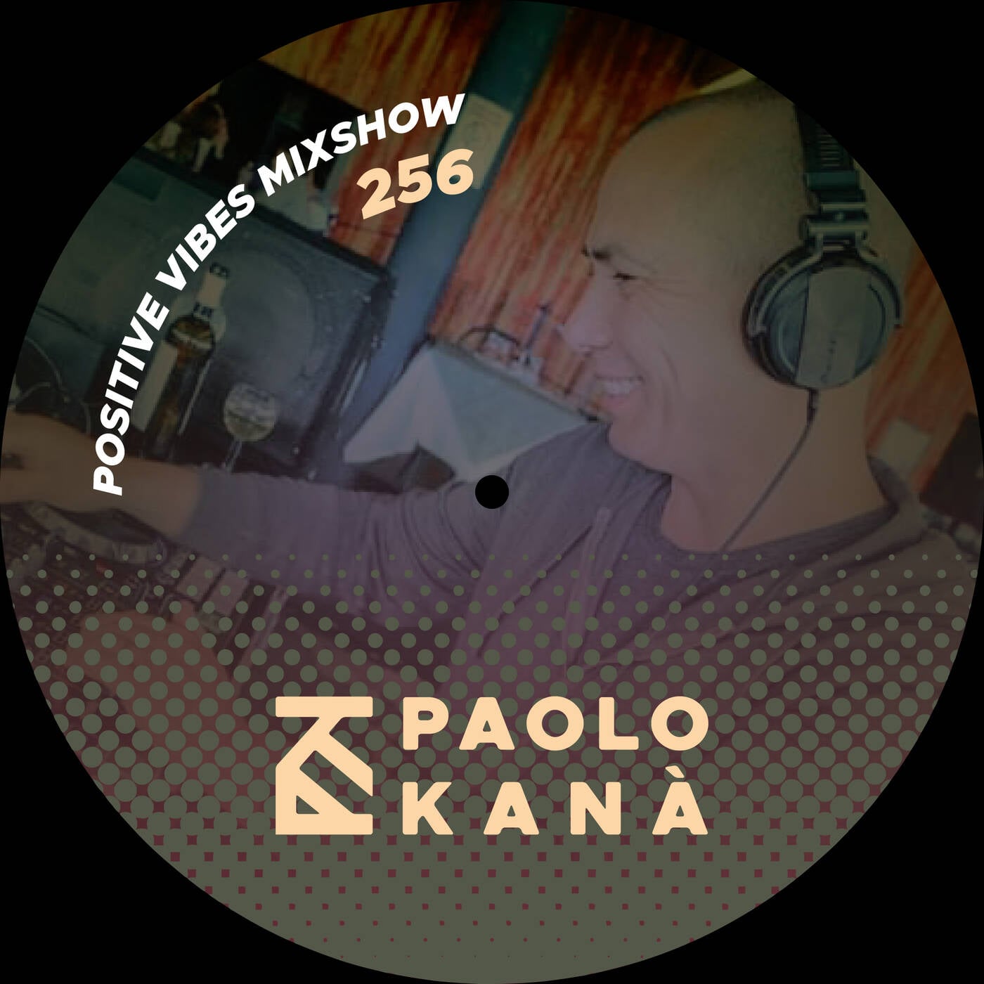 Positive Vibes Mixshow #256, Dj Paolo Kanà episode artwork