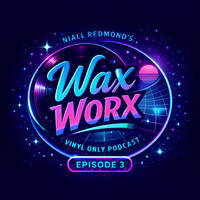 Niall Redmond's Wax Worx - Tracks From My Vinyl Collection (Episode 3) by Wax Worx (The Vinyl Show Podcast)