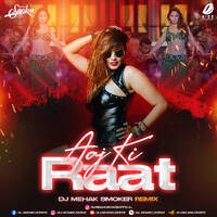 Aaj Ki Raat (Bollytech) - DJ Mehak Smoker by All Indian DJs Drive