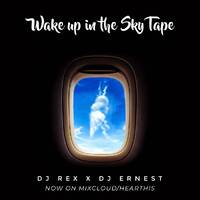 WAKE UP IN THE SKY - DJ REX X DJ ERNEST by DJ REX KENYA