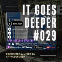 It Goes Deeper Episode 29 Compiled by ChivasOfDeep by ChivasOfDeep