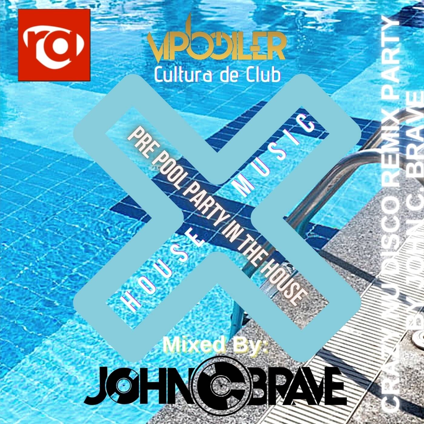 177 PRE POOL PARTY IN THE HOUSE OF MUSIC BY JOHN C BRAVE SZONA DJ 08 04 2023 episode artwork