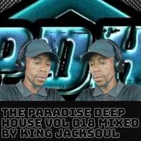 The Paradise Deep House Sessions Vol 018 Mixed By Jacksoul [ PDHvibes FS ] by Paradise Deep House South Africa . Free State Province