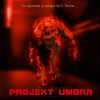 PROJEKT UMBRA - Das Hörspiel by MyLoad