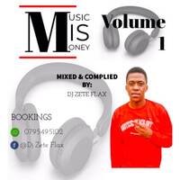 Music_Is_Money_Vol_01_Mixed_&amp;_Complied_By_Dj_Zete_Flax by Dj Zeteflax