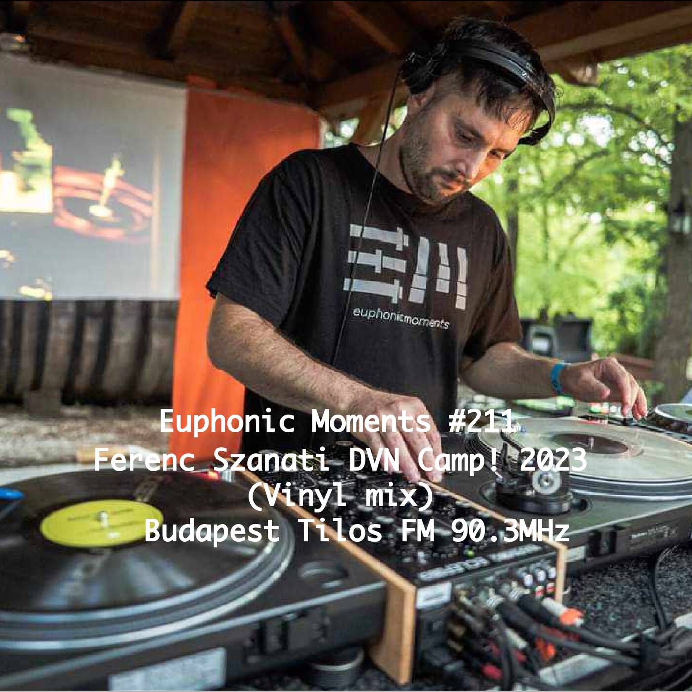 Euphonic Moments # 211 Ferenc Szanati DVN Camp! 2023 (Vinyl mix) episode artwork