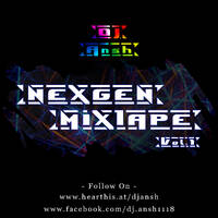 NEXGEN MIXTAPE Vol.1 By Dj Ansh by Dj Ansh