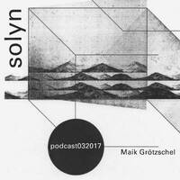 solyn podacst märz 2017 // Maik Grötzschel by solyn