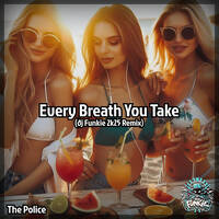 The Police - Every Breath You Take (ðj Funkie 2k25 Remix) by ðj Funkie