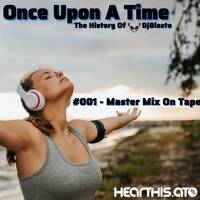 Once Upon A Time: The Hystory Of DjBlasto #001 by DjBlasto
