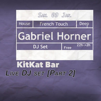 Live At "KitKat Bar" (Part 2) - Gabriel Horner [Podcast 011] by Gabriel P. Horner