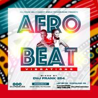 Dvj Frank 254 X Afro Beat Vibrations.mp3 by Dvj Frank 254