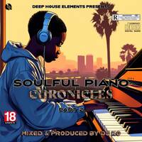 Soulful Piano Chronicles Part. 2 (Birthday Mix) by DJ KG