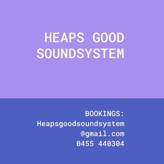 HEAPS GOOD SOUNDSYSTEM