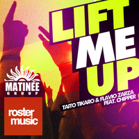 Taito Tikaro & Flavio Zarza ft. Chipper - Lift Me Up (Big Room Mix) / Roster Music by Flavio Zarza