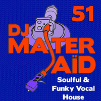 DJ Master Saïd's Soulful & Funky House Mix Volume 51 by DJ Master Saïd