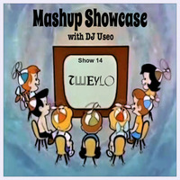 14-Mashup Showcase w DJ Useo-Tweylo by DJ Konrad Useo