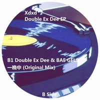 ＢＡＥ ＧＥＬＳ x Double Ex Dee - 一晩中 (Original Mix) by GOAThive