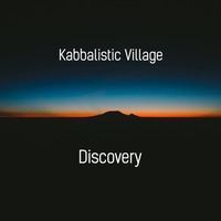 Discovery - Beautiful Ambient Soundscape by Kabbalistic Village