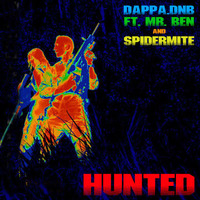 Hunted (ft. Mr. Ben &amp; Spidermite) (2013) by Dappacutz