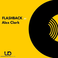 Alex Clark - FlashBack ( UNDERGROUND Only Records ) by Alex Clark [UNDERGROUND Only]