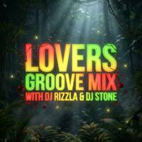 ❤️💛💚LOVERS GROOVE MIX [LOVERS ROCK II REGGAE II ONE DROP RIDDIMS] - DJ RIZZLA &amp; DJ STONE by DJ RIZZLA