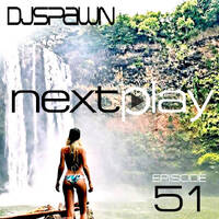 DJSPAWN-NEXTPlay51 by DJSPAWN