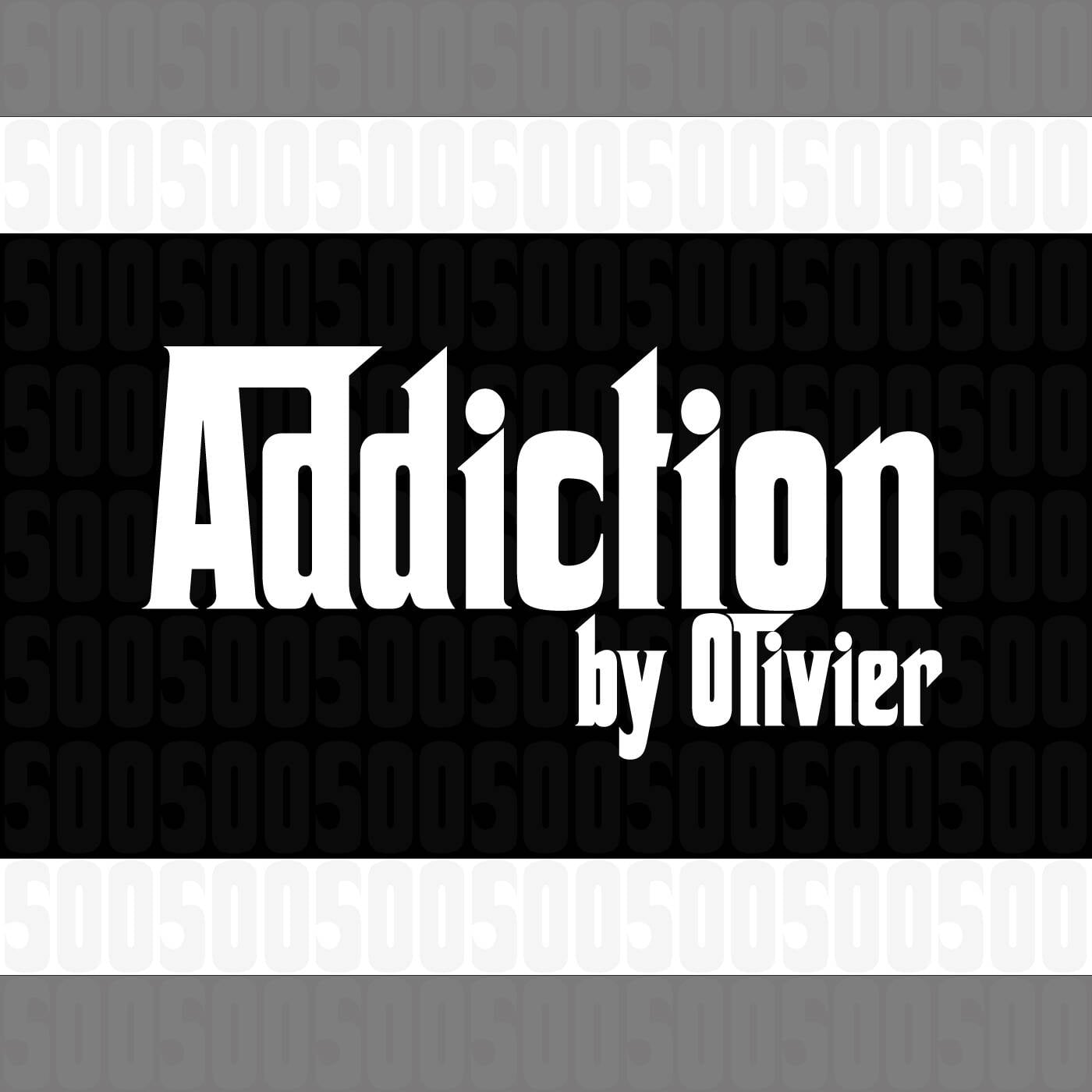 Addiction 500 - special guestmix by Olivier episode artwork