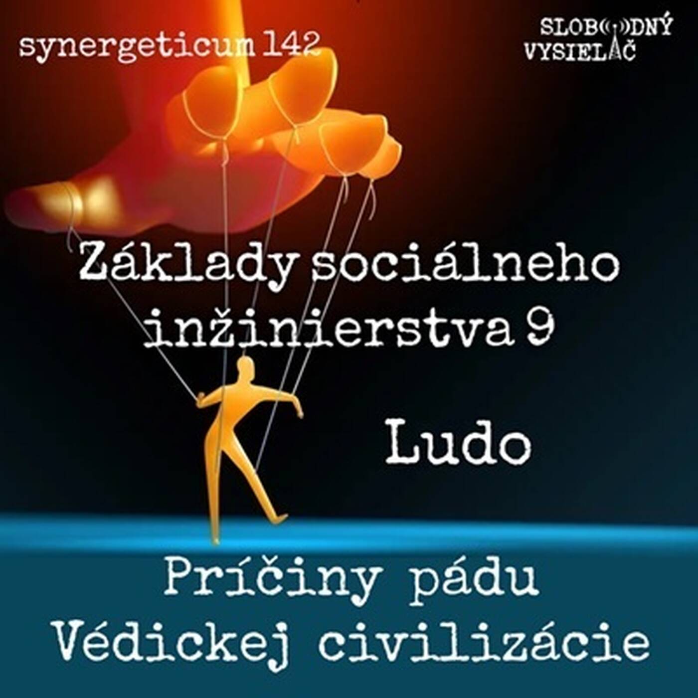 Synergeticum 142 - 2024-08-27 Základy sociálneho inžinierstva 9 – Príčina pádu Védskej civilizácie episode artwork