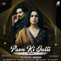 Paon Ki Jutti (EDM Mix) - DJ Fazeel Mumbai by All Indian DJs Drive