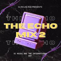 *DJ Rojas Rae - THE ECHO MIX VOL.2 2025* (The Return Of The Prodigal Son) by Dj Rojas Rae