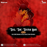 Dil De Diya Hai - DJ Gr Shah x DJ Sultan Shah by Gulzar Shah