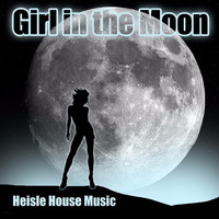 Girl In the Moon by Heisle House Music