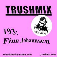 Finn Johannsen - Trushmix 193 by Finn Johannsen