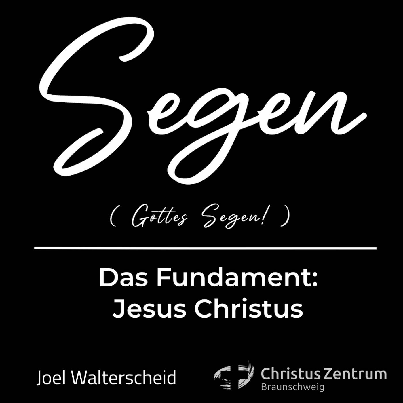 10.08.25 | Segen (Gottes Segen!) - Das Fundament: Jesus Christus | Joel Walterscheid episode artwork