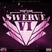 DJ TOPHAZ - THE SWERVE VOL. 06 by Tophaz