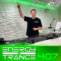 Energy of Trance 407 - by BastiQ by Energy of Trance