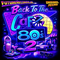 FutureRecords - Back to The Café 80s 2 by FutureRecords