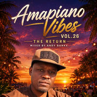 K9ine Projects - Amapiano Vibes Vol. 26 [The Return Mixed By Andy Bankx] by Andy Bankx_Deejay