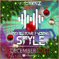 Nevil Greenz presents Hard Is Your Fvcking Style | DECEMBER 2024 by Nevil Greenz