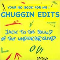 Your No Good For Me (Chuggin Edits) by Chuggin Edits