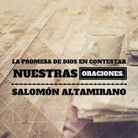 1 Jn 3.22-24, la promesa de Dios en contestar nuestras oraciones, por Salomón Altamirano 12/17/17 by ibbbelive