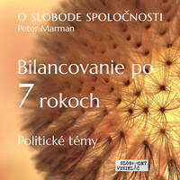 O slobode spoločnosti 16 - 2021-11-12 Bilancovanie po 7 rokoch by Slobodný Vysielač