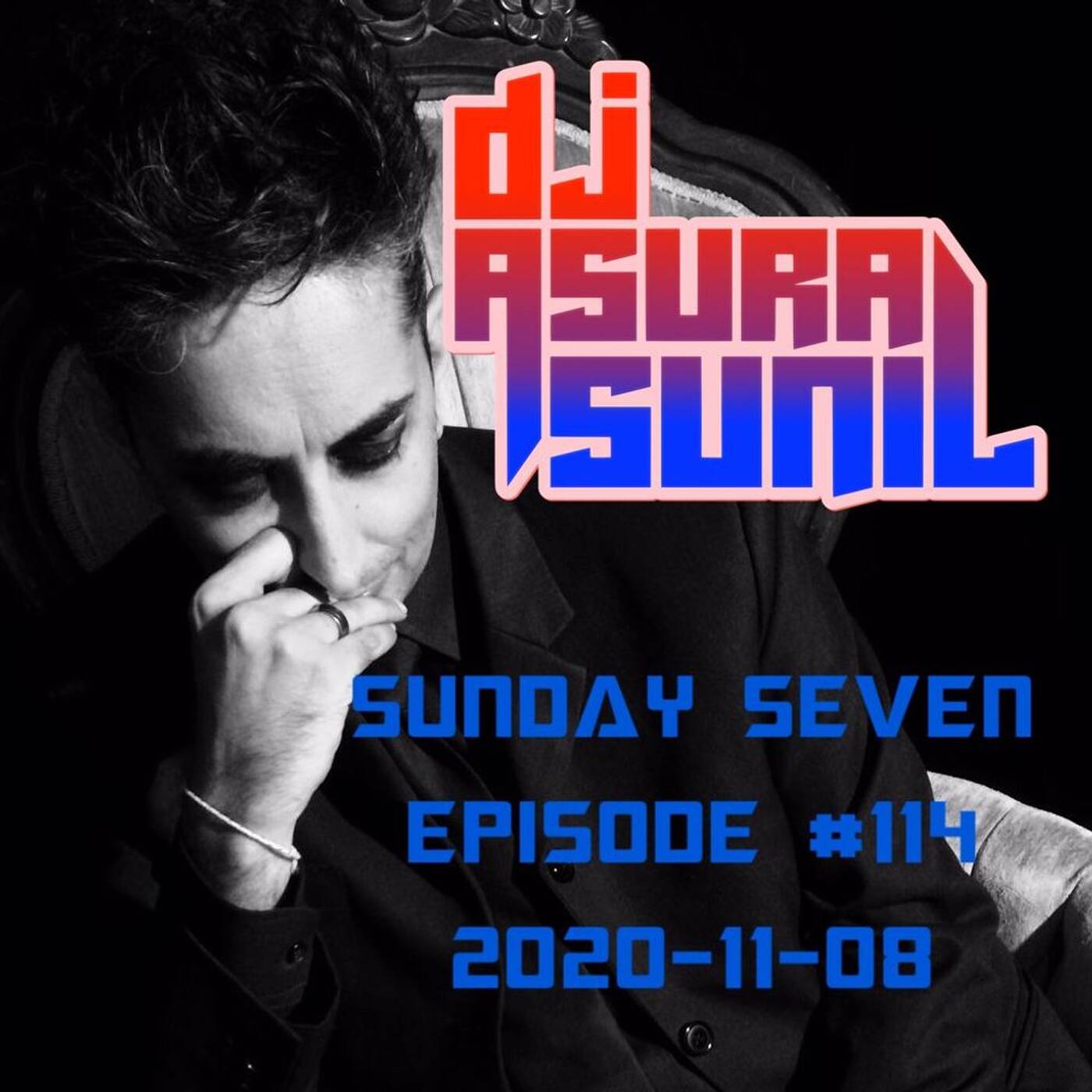 DJ AsuraSunil's Sunday Seven Mixshow #114 - 20201108 episode artwork