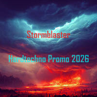 Stormblaster - Hardtechno Promo 2026 by Stormblaster