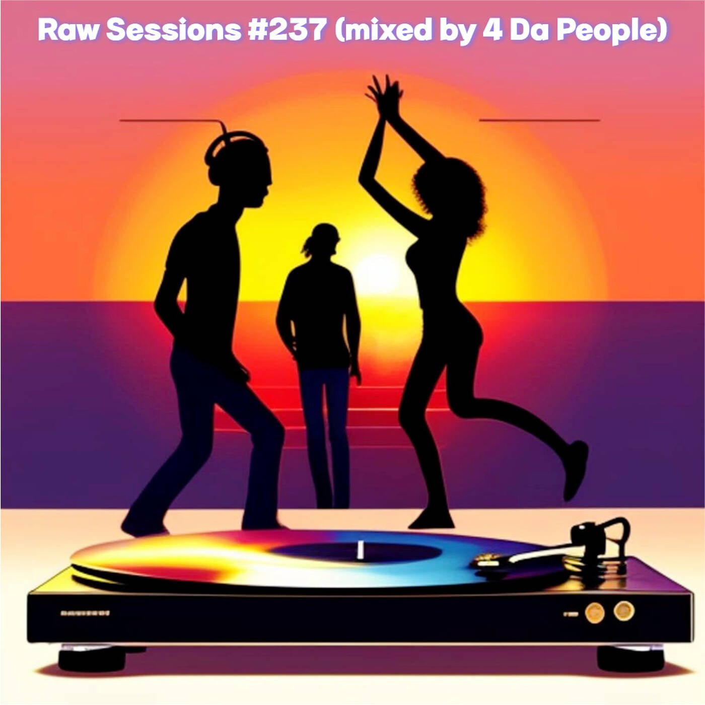 Raw Sessions #237 (mixed by 4 Da People) episode artwork