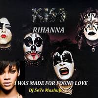 I Was Made For Found Love by DJ SeVe by DJ SeVe