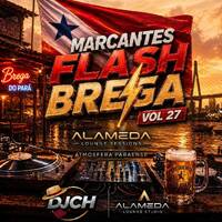 MARCANTES FLASH BREGA VOL 27 ALAMEDA LOUNGE DJCH by Carlos Henrique Rodrigues